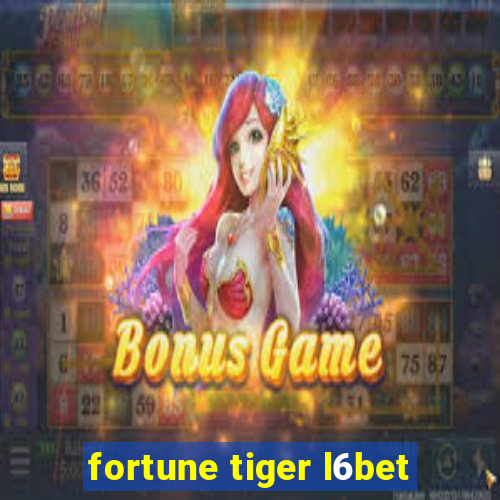 fortune tiger l6bet